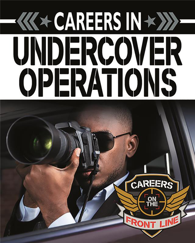 Careers in Undercover Operations (Careers on the Front Line)