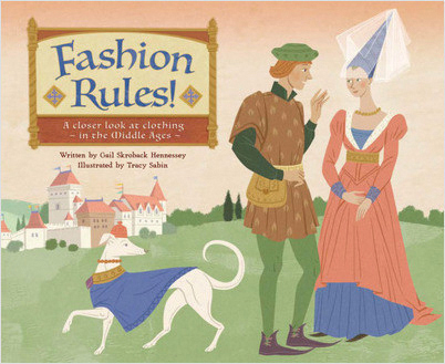 Fashion Rules!: A Close Look at Clothing in the Middle Ages