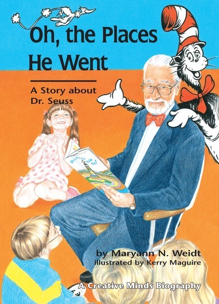 Oh, The Places He Went: A Story about Dr. Seuss