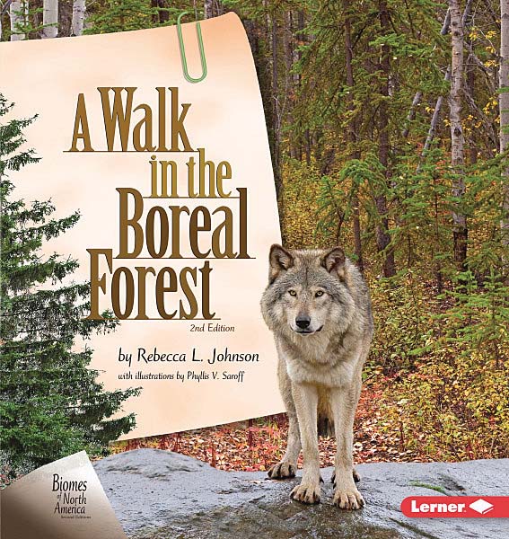 Biomes of North America Second Editions: A Walk in the Boreal Forest, 2nd Edition