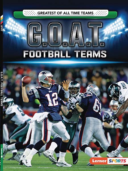 Greatest of All Time Teams (Lerner ™ Sports): G.O.A.T. Football Teams