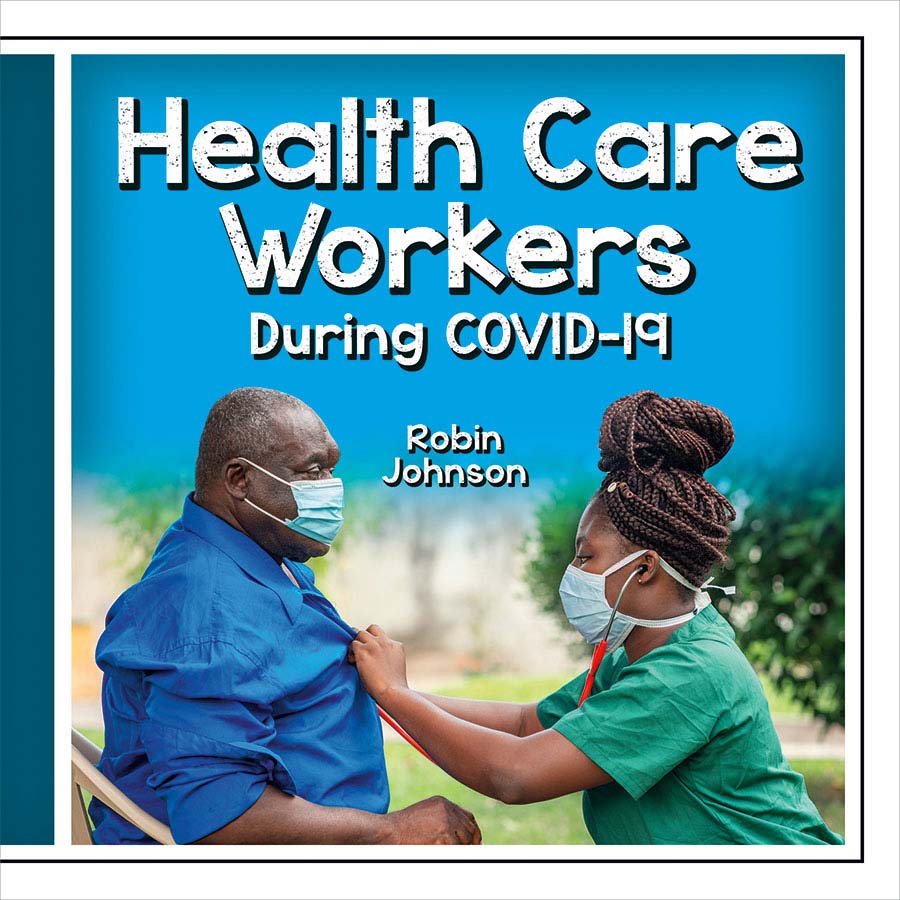 Community Helpers During COVID-19: Health Care Workers During COVID-19