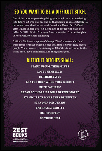 How to Be a Difficult Bitch: Claim Your Power, Ditch the Haters, and Feel Good Doing It - BACK COVER